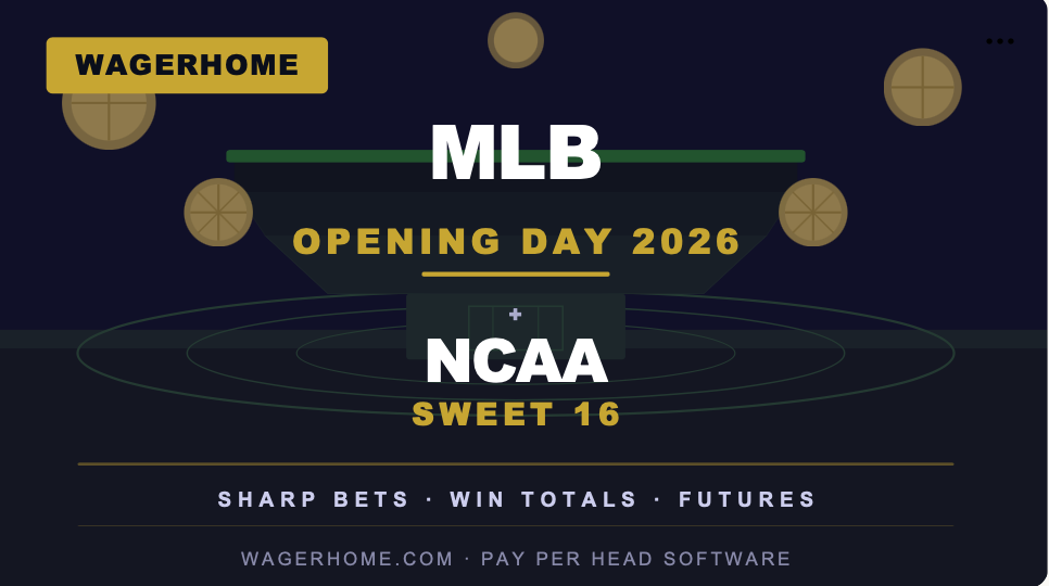 MLB Opening Day 2026 and NCAA Sweet 16 sharp bets win totals and World Series odds featured image for WagerHome pay per head sportsbook